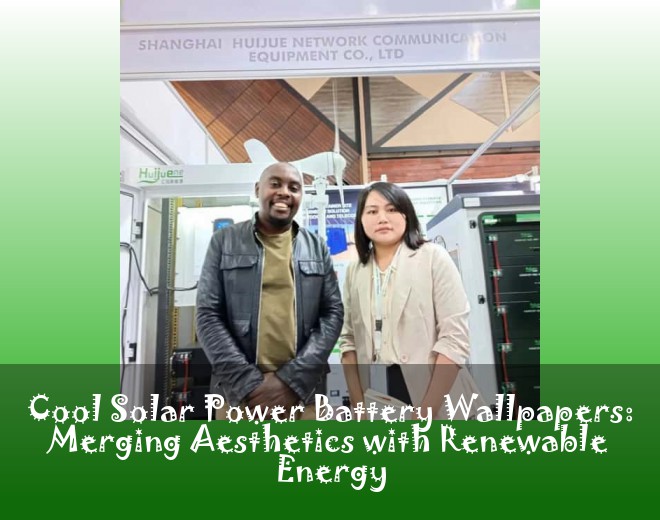 Cool Solar Power Battery Wallpapers: Merging Aesthetics with Renewable Energy